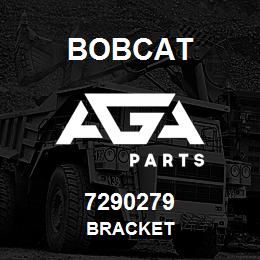 7290279 Bobcat BRACKET | AGA Parts