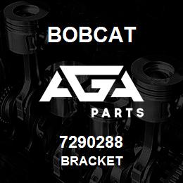 7290288 Bobcat BRACKET | AGA Parts