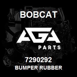 7290292 Bobcat BUMPER RUBBER | AGA Parts