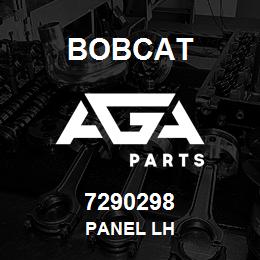 7290298 Bobcat PANEL LH | AGA Parts