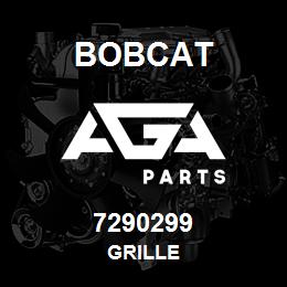 7290299 Bobcat GRILLE | AGA Parts