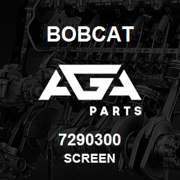 7290300 Bobcat SCREEN | AGA Parts