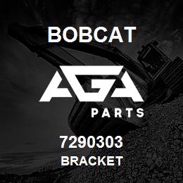 7290303 Bobcat BRACKET | AGA Parts