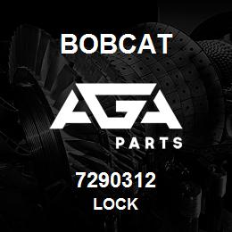 7290312 Bobcat LOCK | AGA Parts