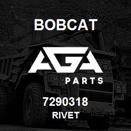 7290318 Bobcat RIVET | AGA Parts