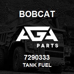 7290333 Bobcat TANK FUEL | AGA Parts