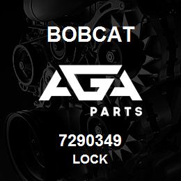 7290349 Bobcat LOCK | AGA Parts