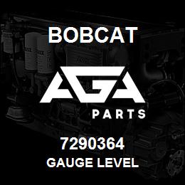 7290364 Bobcat GAUGE LEVEL | AGA Parts