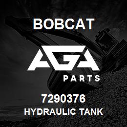 7290376 Bobcat HYDRAULIC TANK | AGA Parts