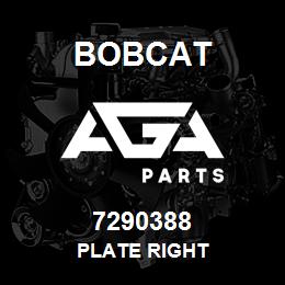 7290388 Bobcat PLATE RIGHT | AGA Parts