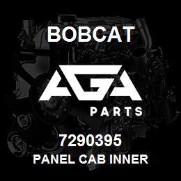 7290395 Bobcat PANEL CAB INNER | AGA Parts