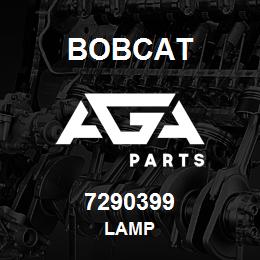 7290399 Bobcat LAMP | AGA Parts