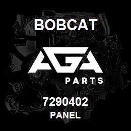 7290402 Bobcat PANEL | AGA Parts