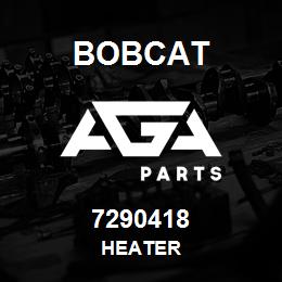 7290418 Bobcat HEATER | AGA Parts