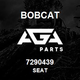 7290439 Bobcat SEAT | AGA Parts