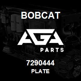 7290444 Bobcat PLATE | AGA Parts