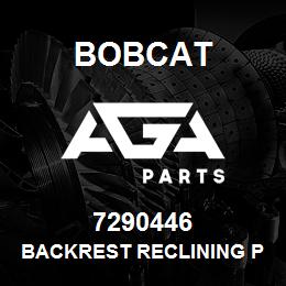 7290446 Bobcat BACKREST RECLINING PLASTIC | AGA Parts