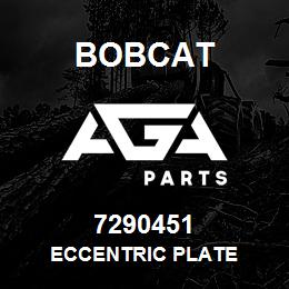 7290451 Bobcat ECCENTRIC PLATE | AGA Parts