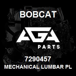 7290457 Bobcat MECHANICAL LUMBAR PLATE | AGA Parts