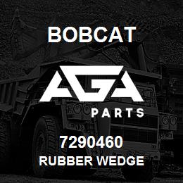 7290460 Bobcat RUBBER WEDGE | AGA Parts