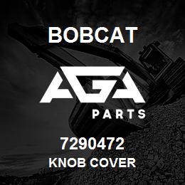 7290472 Bobcat KNOB COVER | AGA Parts