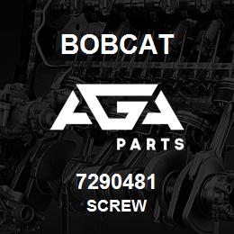 7290481 Bobcat SCREW | AGA Parts