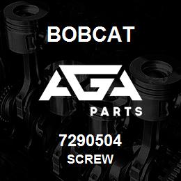 7290504 Bobcat SCREW | AGA Parts