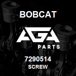 7290514 Bobcat SCREW | AGA Parts