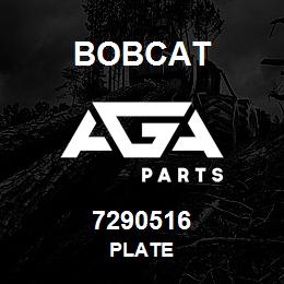 7290516 Bobcat PLATE | AGA Parts