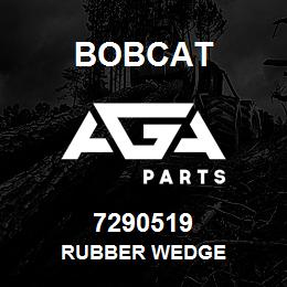 7290519 Bobcat RUBBER WEDGE | AGA Parts