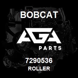 7290536 Bobcat ROLLER | AGA Parts