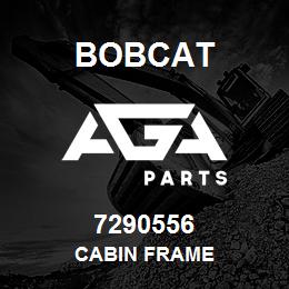 7290556 Bobcat CABIN FRAME | AGA Parts