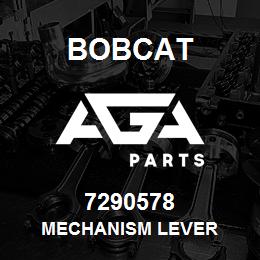 7290578 Bobcat MECHANISM LEVER | AGA Parts