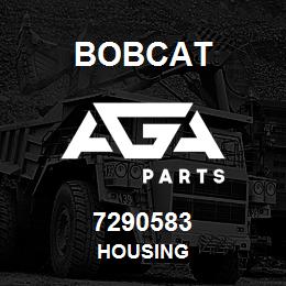 7290583 Bobcat HOUSING | AGA Parts