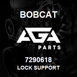 7290618 Bobcat LOCK SUPPORT | AGA Parts