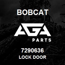 7290636 Bobcat LOCK DOOR | AGA Parts