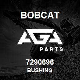 7290696 Bobcat BUSHING | AGA Parts