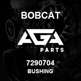 7290704 Bobcat BUSHING | AGA Parts