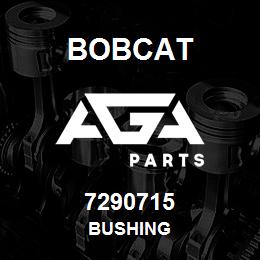 7290715 Bobcat BUSHING | AGA Parts