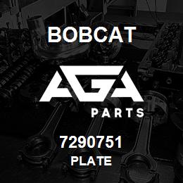 7290751 Bobcat PLATE | AGA Parts