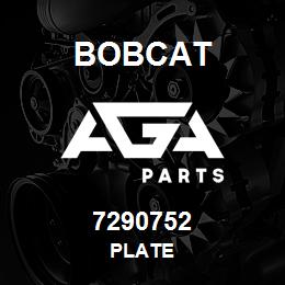 7290752 Bobcat PLATE | AGA Parts