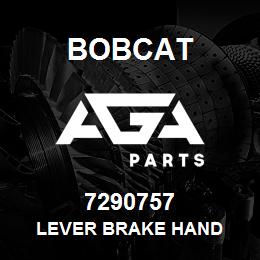 7290757 Bobcat LEVER BRAKE HAND | AGA Parts