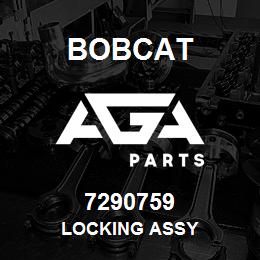 7290759 Bobcat LOCKING ASSY | AGA Parts