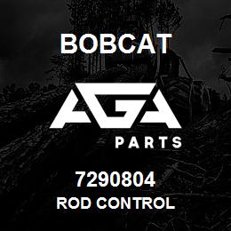 7290804 Bobcat ROD CONTROL | AGA Parts