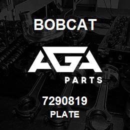 7290819 Bobcat PLATE | AGA Parts