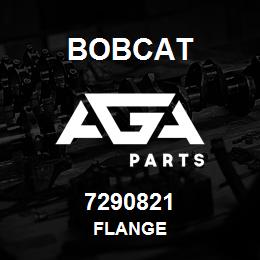 7290821 Bobcat FLANGE | AGA Parts