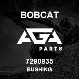 7290835 Bobcat BUSHING | AGA Parts