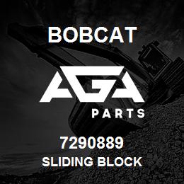 7290889 Bobcat SLIDING BLOCK | AGA Parts