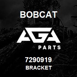 7290919 Bobcat BRACKET | AGA Parts