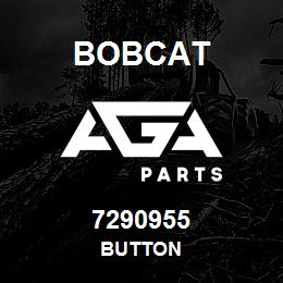 7290955 Bobcat BUTTON | AGA Parts